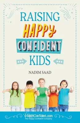 Élever des enfants heureux et confiants - Raising Happy Confident Kids