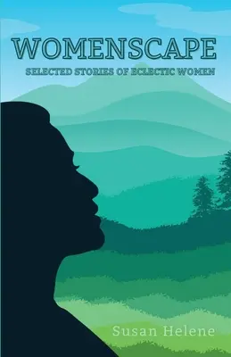 Womenscape : Histoires sélectionnées de femmes éclectiques - Womenscape: Selected Stories of Eclectic Women