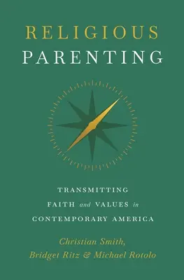 L'éducation religieuse des enfants : Transmettre la foi et les valeurs dans l'Amérique contemporaine - Religious Parenting: Transmitting Faith and Values in Contemporary America