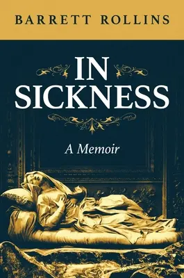 Dans la maladie : Un mémoire - In Sickness: A Memoir