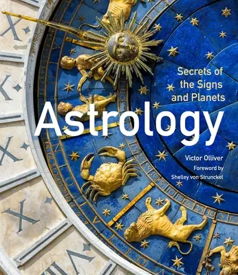 Astrologie : Les secrets des signes et des planètes - Astrology: Secrets of the Signs and Planets
