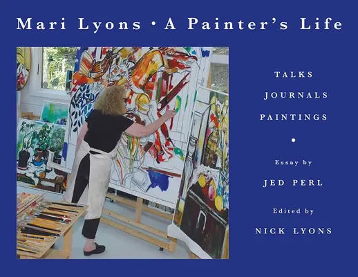 La vie du peintre : Entretiens, journaux, peintures - Painter's Life: Talks, Journals, Paintings