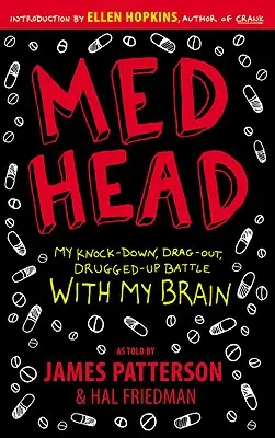 Med Head : Mon combat contre mon cerveau avec les drogues - Med Head: My Knock-Down, Drag-Out, Drugged-Up Battle with My Brain