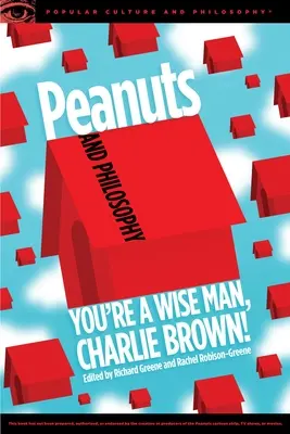 Les Peanuts et la philosophie : Tu es un homme sage, Charlie Brown ! - Peanuts and Philosophy: You're a Wise Man, Charlie Brown!