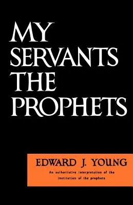 Mon serviteur les prophètes - My Servant the Prophets