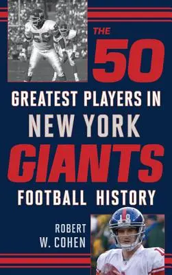 Les 50 plus grands joueurs de l'histoire des New York Giants - The 50 Greatest Players in New York Giants Football History