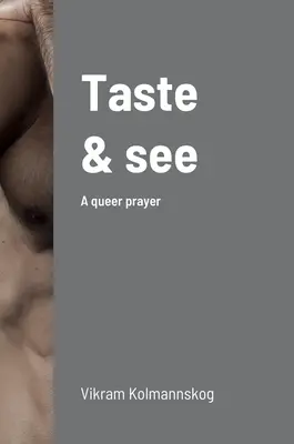 Goûter et voir : Une prière queer - Taste and see: A queer prayer