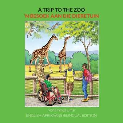 Un voyage au zoo : Édition bilingue anglais-afrikaans - A Trip to the Zoo: English-Afrikaans Bilingual Edition