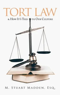 Le droit de la responsabilité civile et son lien avec notre culture - Tort Law and How It's Tied to Our Culture