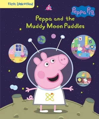 Peppa Pig Peppa et les flaques d'eau de la lune : Premier regard et première découverte - Peppa Pig Peppa and the Muddy Moon Puddles: First Look and Find