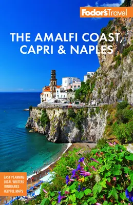 Fodor's La côte amalfitaine, Capri et Naples - Fodor's the Amalfi Coast, Capri & Naples