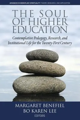 L'âme de l'enseignement supérieur : Pédagogie contemplative, recherche et vie institutionnelle au XXIe siècle - The Soul of Higher Education: Contemplative Pedagogy, Research and Institutional Life for the Twenty-First Century