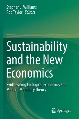 Durabilité et nouvelle économie : Synthèse de l'économie écologique et de la théorie monétaire moderne - Sustainability and the New Economics: Synthesising Ecological Economics and Modern Monetary Theory