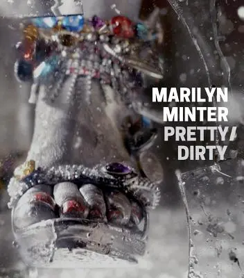 Marilyn Minter : Pretty/Dirty - Marilyn Minter: Pretty/Dirty