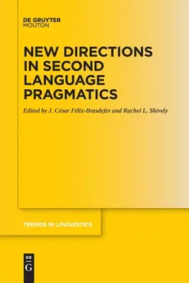 Nouvelles directions dans la pragmatique des langues secondes - New Directions in Second Language Pragmatics