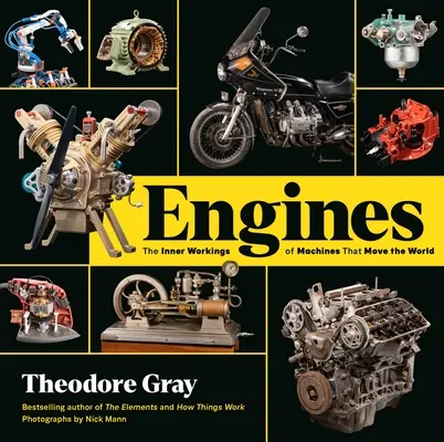 Les moteurs : Le fonctionnement interne des machines qui font bouger le monde - Engines: The Inner Workings of Machines That Move the World