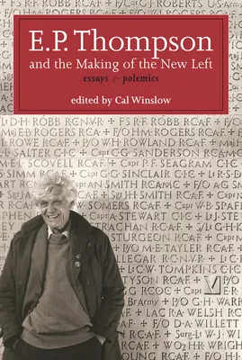 E.P. Thompson et la création de la nouvelle gauche : essais et polémiques - E.P. Thompson and the Making of the New Left: Essays and Polemics