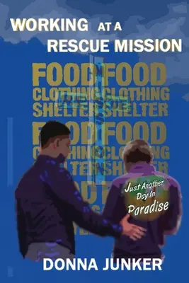 Travailler dans une mission de sauvetage : Un jour comme les autres au paradis - Working at a Rescue Mission: Just Another Day in Paradise