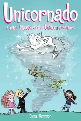 Unicornado : Une autre aventure de Phoebe et sa licorne, tome 16 - Unicornado: Another Phoebe and Her Unicorn Adventure Volume 16