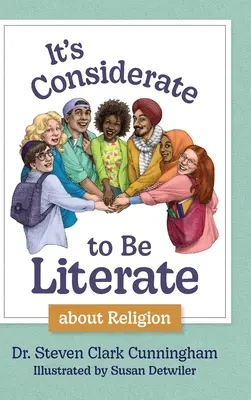 Il est bon d'être lettré en matière de religion : Poésie et prose sur la religion, les conflits et la paix dans notre monde - It's Considerate to be Literate about Religion: Poetry and Prose about Religion, Conflict, and Peace in Our World