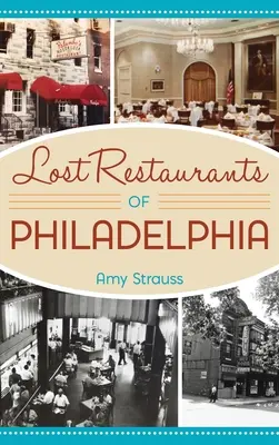 Restaurants perdus de Philadelphie - Lost Restaurants of Philadelphia