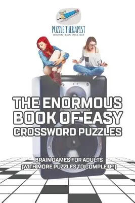 L'énorme livre de mots croisés faciles Jeux cérébraux pour adultes (avec plus de puzzles à compléter&nbsp;!) - The Enormous Book of Easy Crossword Puzzles Brain Games for Adults (with more puzzles to complete!)