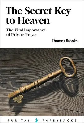 La clé secrète du paradis : L'importance vitale de la prière privée - The Secret Key to Heaven: The Vital Importance of Private Prayer