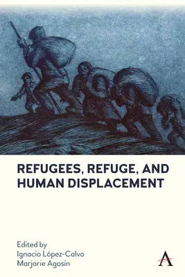 Réfugiés, refuges et déplacements humains - Refugees, Refuge, and Human Displacement