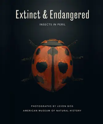 Éteints et en voie de disparition : Insectes en péril - Extinct & Endangered: Insects in Peril