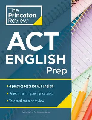 Princeton Review ACT English Prep : 4 tests pratiques + révision + stratégie pour la section anglaise de l'ACT - Princeton Review ACT English Prep: 4 Practice Tests + Review + Strategy for the ACT English Section