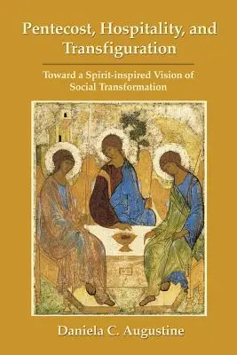 Pentecôte, hospitalité et transfiguration : Vers une vision de la transformation sociale inspirée par l'Esprit - Pentecost, Hospitality, and Transfiguration: Toward a Spirit-inspired Vision of Social Transformation