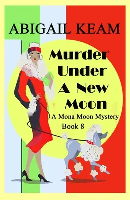 Meurtre sous une nouvelle lune : Meurtre sous une lune britannique : un mystère historique de Mona Moon des années 1930 - Murder Under A New Moon: A 1930s Mona Moon Historical Cozy Mystery