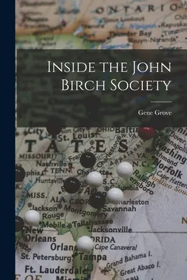 L'intérieur de la John Birch Society - Inside the John Birch Society