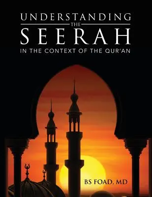 Comprendre la Seerah : dans le contexte du Coran - Understanding the Seerah: In the context of the Qur'an