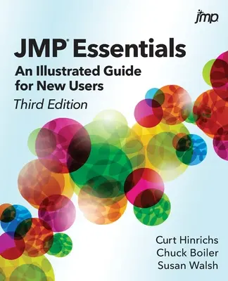 JMP Essentials : Un guide illustré pour les nouveaux utilisateurs, troisième édition - JMP Essentials: An Illustrated Guide for New Users, Third Edition