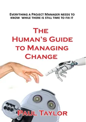 Le guide de l'homme pour gérer le changement - The Human's Guide to Managing Change