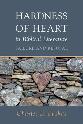 La dureté de cœur dans la littérature biblique - Hardness of Heart in Biblical Literature