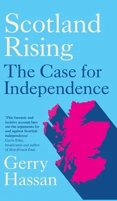 L'Écosse se lève : Les arguments en faveur de l'indépendance - Scotland Rising: The Case for Independence
