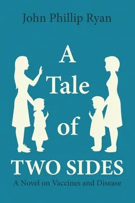 Une histoire à double sens : Un roman sur les vaccins et les maladies - A Tale of Two Sides: A Novel on Vaccines and Disease