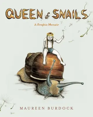 La reine des escargots : Un mémoire graphique - Queen of Snails: A Graphic Memoir