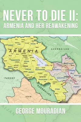 Never to Die II : Armenia and Her Reawakening (Ne jamais mourir II : l'Arménie et son réveil) - Never to Die II: Armenia and Her Reawakening