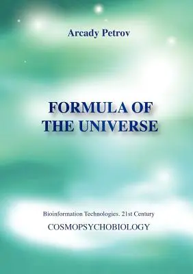 La formule de l'univers (Cosmopsychobiologie) - Formula of the Universe (Cosmopsychobiology)