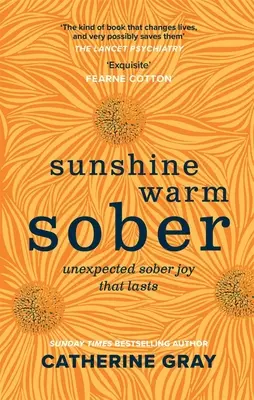 Sunshine Warm Sober : La joie inattendue d'être sobre - pour toujours - Sunshine Warm Sober: The Unexpected Joy of Being Sober - Forever
