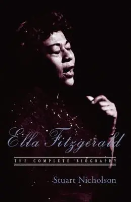 Ella Fitzgerald : Une biographie de la première dame du jazz, édition mise à jour - Ella Fitzgerald: A Biography of the First Lady of Jazz, Updated Edition