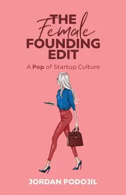 L'édition fondatrice féminine : un aperçu de la culture des startups - The Female Founding Edit: A Pop of Startup Culture