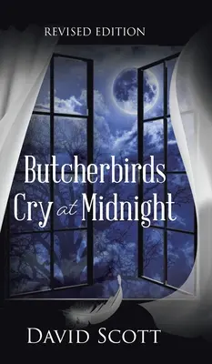 Les oiseaux de boucherie crient à minuit - Butcherbirds Cry at Midnight