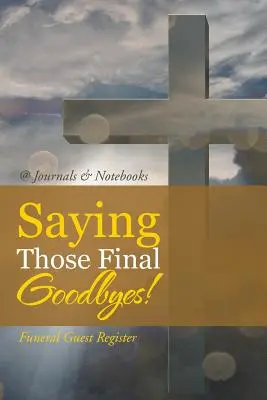 Les derniers adieux ! Registre des invités aux funérailles - Saying Those Final Goodbyes! Funeral Guest Register