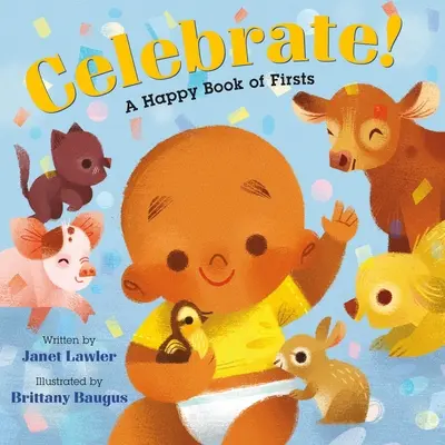 Célébrons ! Un joyeux livre de premières fois - Celebrate!: A Happy Book of Firsts