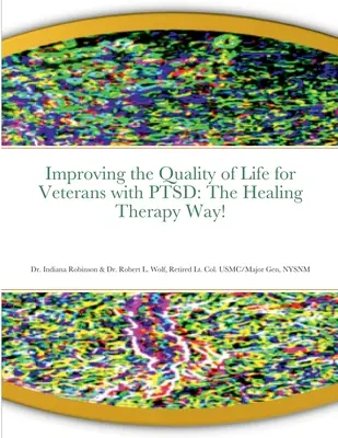 Améliorer la qualité de vie des vétérans atteints de SSPT : La thérapie de guérison à la mode ! - Improving the Quality of Life for Veterans with PTSD: The Healing Therapy Way!