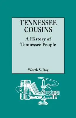 Les cousins du Tennessee : Une histoire des peuples du Tennessee - Tennessee Cousins: A History of Tennessee People